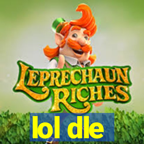 lol dle